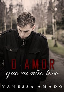 Baixar O amor que eu não tive pdf, epub, eBook