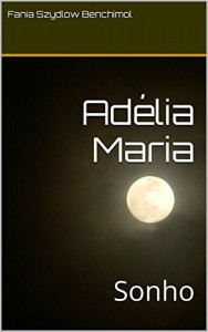 Baixar Adélia Maria: Sonho pdf, epub, eBook