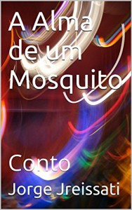 Baixar A Alma de um Mosquito: Conto pdf, epub, eBook