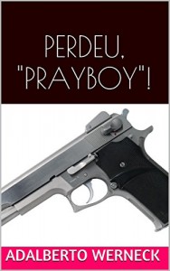 Baixar Perdeu, “prayboy”! pdf, epub, eBook