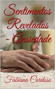 Baixar Sentimentos Revelados – Ansiedade pdf, epub, eBook