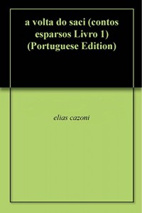 Baixar a volta do saci (contos esparsos Livro 1) pdf, epub, eBook
