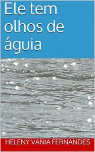 Baixar Ele tem olhos de águia pdf, epub, eBook