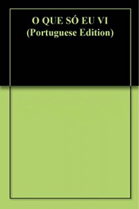 Baixar O QUE SÓ EU VI pdf, epub, eBook