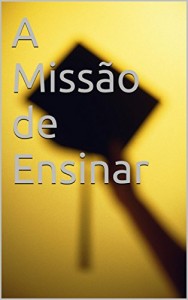 Baixar A Missão de Ensinar pdf, epub, eBook