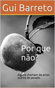 Baixar Por que não?: Alguns chamam de amor, outros de pecado. pdf, epub, eBook