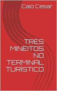 Baixar Três Mineitos no Terminal Turístico pdf, epub, eBook