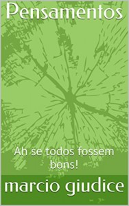 Baixar Pensamentos: Ah se todos fossem bons! pdf, epub, eBook