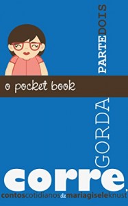 Baixar Corre, gorda – Parte Dois: O pocket book pdf, epub, eBook