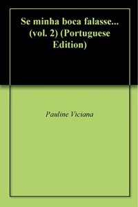 Baixar Se minha boca falasse… (vol. 2) pdf, epub, eBook