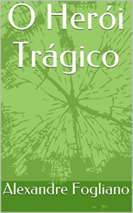 Baixar O Herói Trágico pdf, epub, eBook