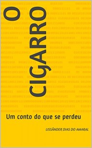 Baixar O cigarro: Um conto do que se perdeu pdf, epub, eBook