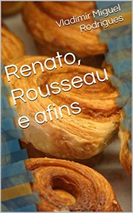 Baixar Renato, Rousseau e afins pdf, epub, eBook
