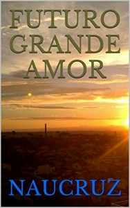 Baixar Futuro Grande Amor pdf, epub, eBook