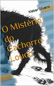 Baixar O Mistério do Cachorro Louco pdf, epub, eBook