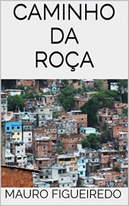Baixar CAMINHO DA ROÇA pdf, epub, eBook