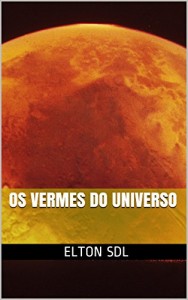 Baixar Os Vermes do Universo pdf, epub, eBook