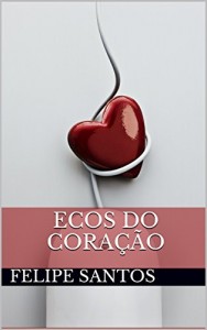Baixar Ecos do Coração pdf, epub, eBook