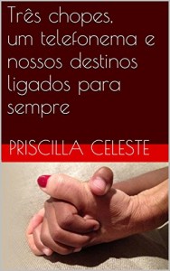 Baixar Três chopes, um telefonema e nossos destinos ligados para sempre pdf, epub, eBook