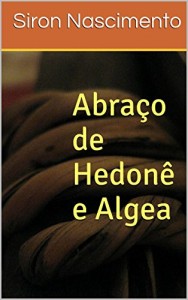 Baixar Abraço de Hedonê e Algea pdf, epub, eBook