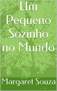 Baixar Um Pequeno Sozinho no Mundo pdf, epub, eBook