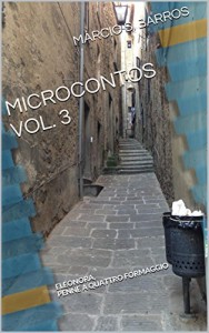 Baixar MICROCONTOS VOL. 3: ELEONORA, PENNE A QUATTRO FORMAGGIO pdf, epub, eBook