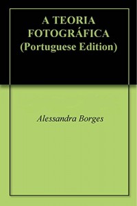 Baixar A TEORIA FOTOGRÁFICA pdf, epub, eBook