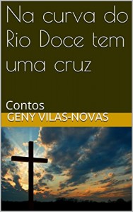 Baixar Na curva do Rio Doce tem uma cruz pdf, epub, eBook