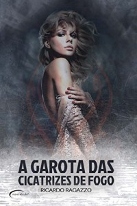 Baixar A Garota Das Cicatrizes de Fogo pdf, epub, eBook