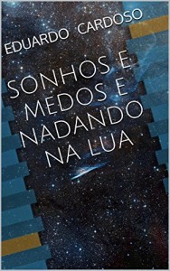 Baixar Sonhos e Medos e Nadando na Lua pdf, epub, eBook
