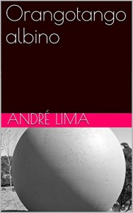 Baixar Orangotango albino pdf, epub, eBook