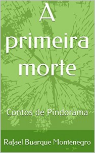 Baixar A primeira morte: Contos de Pindorama pdf, epub, eBook