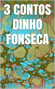 Baixar 3 CONTOS DINHO FONSECA pdf, epub, eBook
