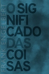 Baixar O Significado das Coisas pdf, epub, eBook