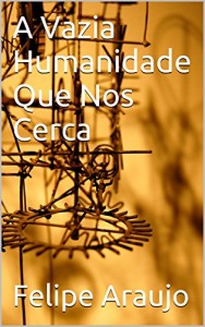 Baixar A Vazia Humanidade Que Nos Cerca pdf, epub, eBook