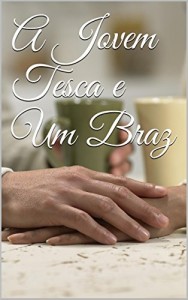 Baixar A Jovem Tesca e Um Braz pdf, epub, eBook