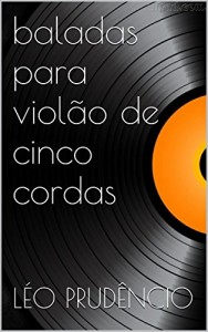 Baixar Baladas para violão de cinco cordas pdf, epub, eBook