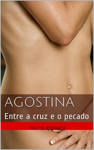Baixar Agostina: Entre a cruz e o pecado pdf, epub, eBook