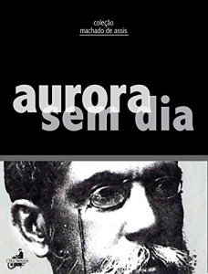 Baixar Aurora sem dia (Coleção Machado de Assis) pdf, epub, eBook
