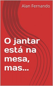 Baixar O jantar está na mesa, mas… pdf, epub, eBook