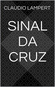Baixar Sinal da Cruz pdf, epub, eBook