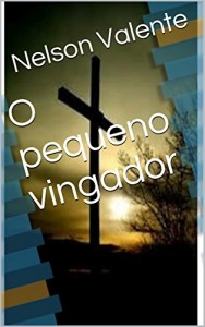 Baixar O pequeno vingador pdf, epub, eBook