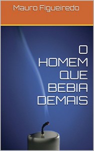 Baixar O homem que bebia demais pdf, epub, eBook