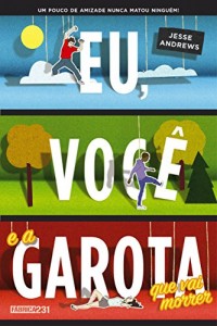 Baixar Eu, você e a garota que vai morrer pdf, epub, eBook