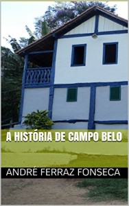 Baixar A História de Campo Belo pdf, epub, eBook