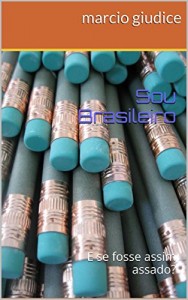 Baixar Sou Brasileiro: E se fosse assim assado? pdf, epub, eBook