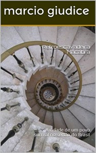 Baixar Retroescavadeira Macabra: A cidade de um povo surreal no sertão do Brasil pdf, epub, eBook