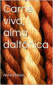 Baixar Carne viva, alma daltônica pdf, epub, eBook
