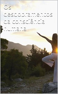Baixar Os desdobramentos da consciência humana pdf, epub, eBook