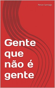 Baixar Gente que não é gente pdf, epub, eBook